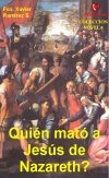 Qui�n mat� a Jes�s de Nazaret?